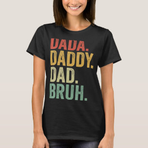 Dada Daddy Dad Bruh Who Loves From Son Boys Father T-Shirt
