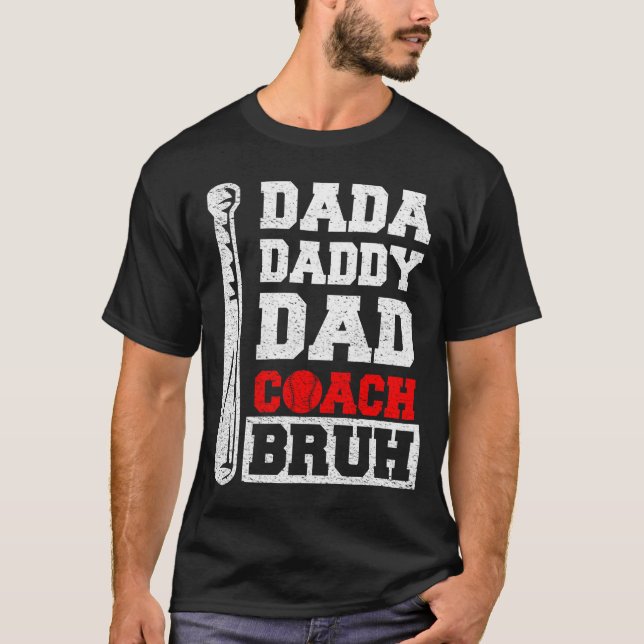 dada daddy dad coach bruh Baseball Fathers Day T-Shirt (Front)