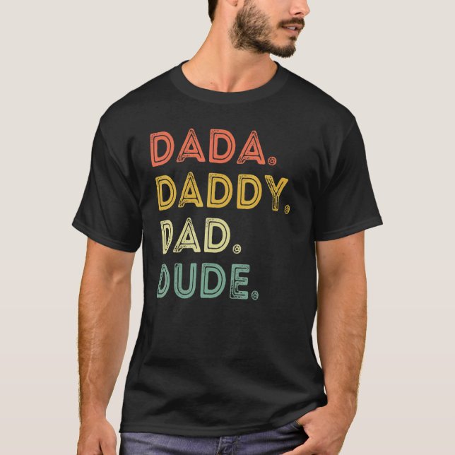 Dada Daddy Dad Dude Father's Day Evolution Of Fath T-Shirt (Front)