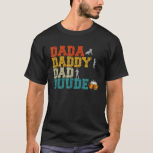 Dada Daddy Dad Duude Father s Day Evolution Of Fat T-Shirt