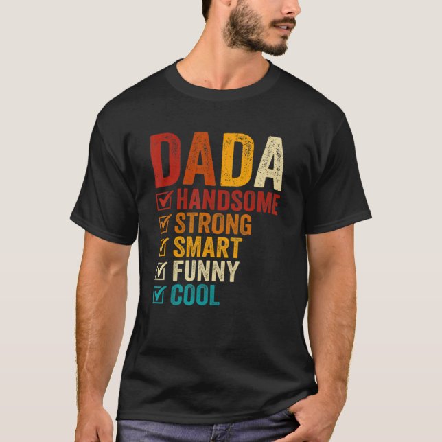 Dada Handsome Strong Smart Funny Fathers Day T-Shirt (Front)
