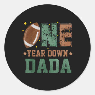 Dada Of The 1 Year Old Football 1st Year Down Birt Classic Round Sticker