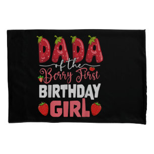 Dada of The Berry First Birthday of Girl Strawberr Pillowcase