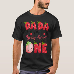 Dada Of The Berry Sweet One Birthday Girl Strawber T-Shirt