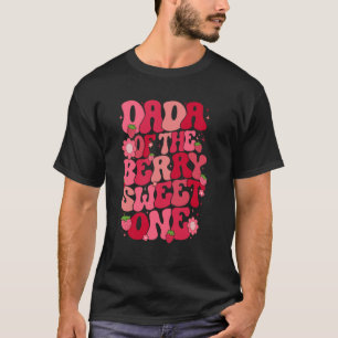 Dada Of The Berry Sweet One Strawberry First Birth T-Shirt