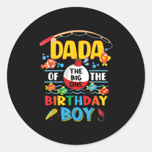 Dada Of The Big One Fishing 1st Birthday Ofishally Classic Round Sticker
