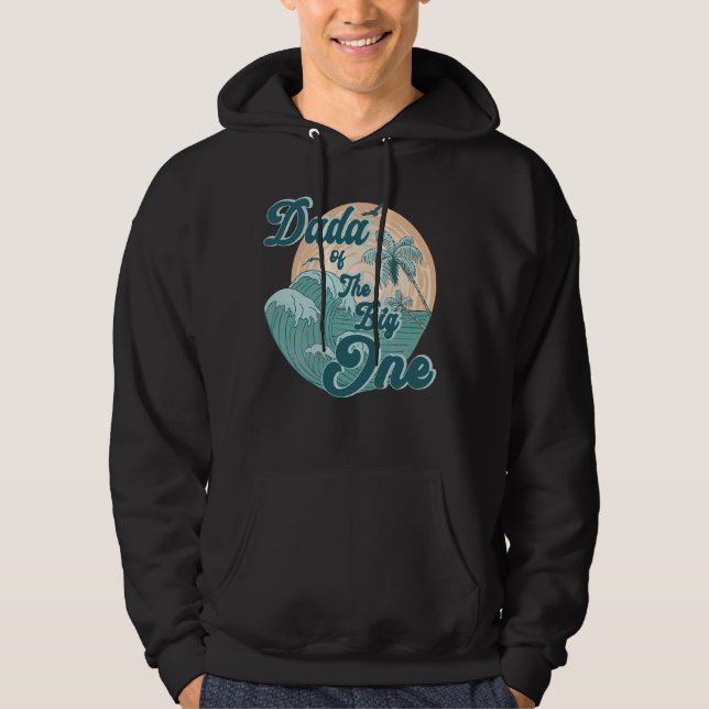 Dada Of The Big One Wave Surf 1st Birthday Boy Gir Hoodie (Front)