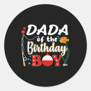 Dada Of The Birthday Boy Fishing Family Matching B Classic Round Sticker