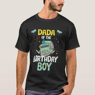 Dada Of The Birthday Boy Garbage Truck Recycling T T-Shirt
