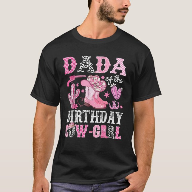 Dada Of The Birthday Cow Girl Rodeo Cowgirl Bday  T-Shirt (Front)