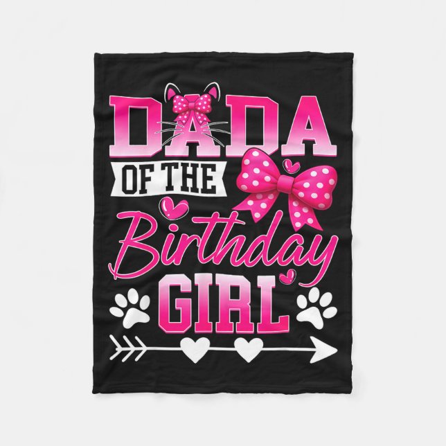 Dada Of The Birthday Girl Cat Kitty Family Matchin Fleece Blanket (Front)