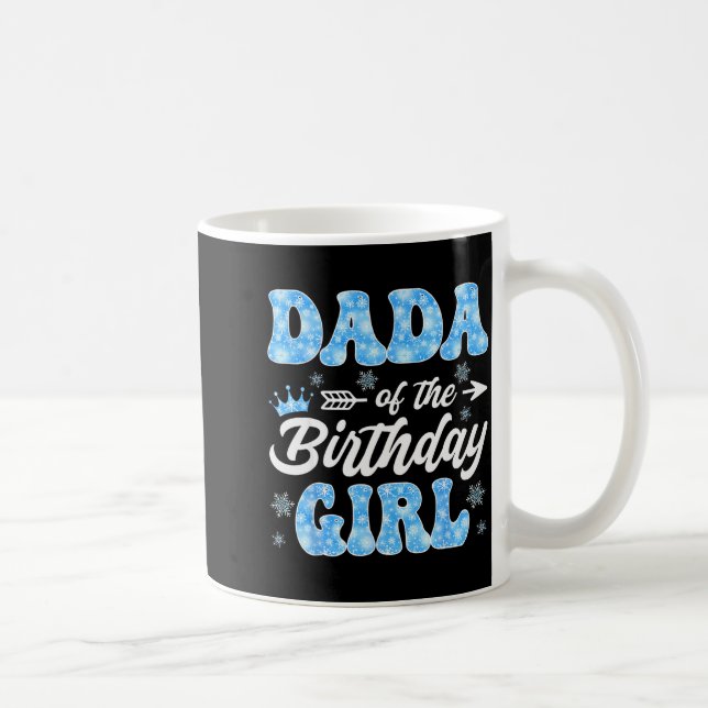 Dada Of The Birthday Girl Snowflakes Winter Christ Coffee Mug (Right)