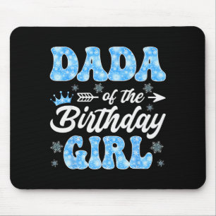 Dada Of The Birthday Girl Snowflakes Winter Christ Mouse Pad