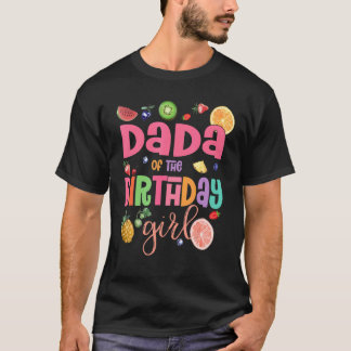 DADA Of The Birthday Girl Twotti Fruity B day Part T-Shirt