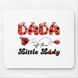 Dada of the little lady birthday girl ladybug love mouse pad