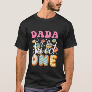 Dada Of The Sweet One First Birthday Doughnut Part T-Shirt
