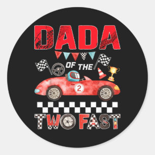 Dada Of The Two Fast 2nd Birthday Boy Racing Car Classic Round Sticker