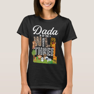 Dada Of The Wild and Three Zoo Theme Safari Birthd T-Shirt