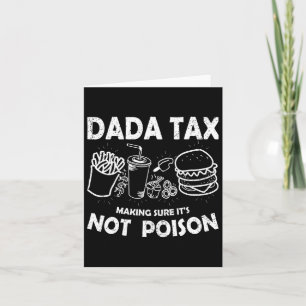 Dada Tax Making Sure Its Not Poison Fathers Day Da Card