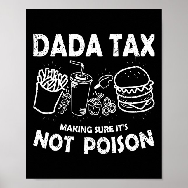 Dada Tax Making Sure Its Not Poison Fathers Day Da Poster (Front)