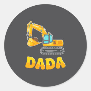 Dada The Birthday Boy Excavator Construction Famil Classic Round Sticker