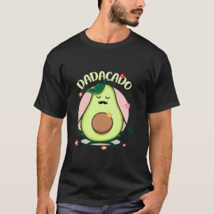 Dadacado Funny Avocado Dad Father s Day Daddy Papa T-Shirt