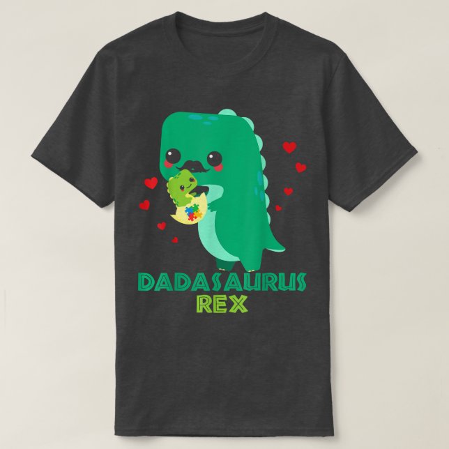 Dadasaurus Rex Autism Awareness Month Autistic ADH T-Shirt (Design Front)
