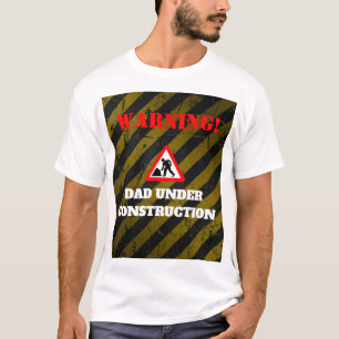 Dadchelor Party Warning DAD Under Construction T-Shirt