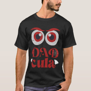 Dadcula Halloween Dad Funny Halloween Costume Vamp T-Shirt