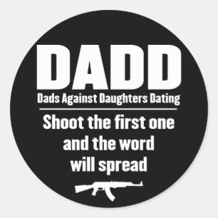 dadd - dads against daughters dating funny classic round sticker