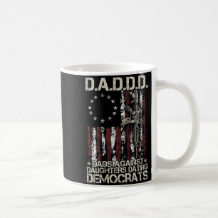Daddd dads against daughters dating democrats (onD Coffee Mug