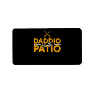 Daddio Of The Patio Funny Grill BBQ Label