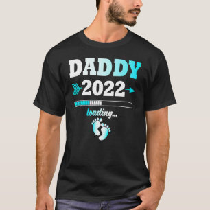 Daddy 2022 Loading Expectant Father Offspring T-Shirt