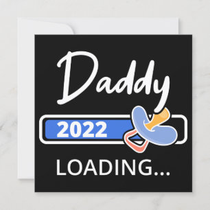 Daddy 2022 Loading I - Promoted To Dad Invitation