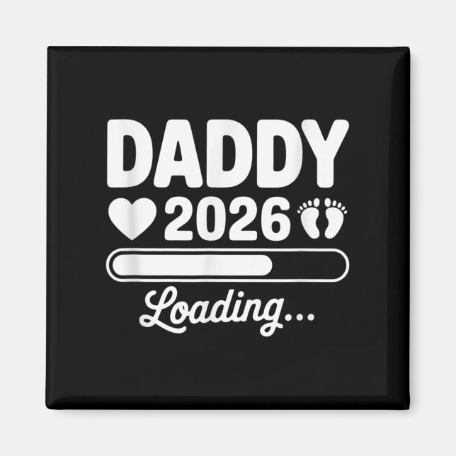 Daddy 2026 Loading Pregnancy Announcement New Dad  Magnet (Front)