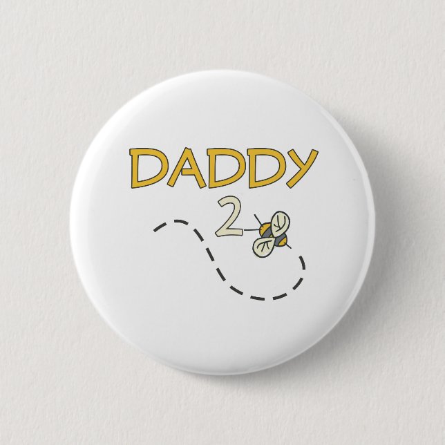 Daddy 2 Bee 6 Cm Round Badge (Front)