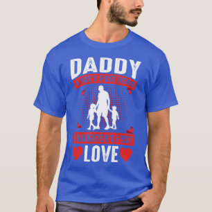 Daddy A First Sons Hero A Daughters First Love 1 T-Shirt