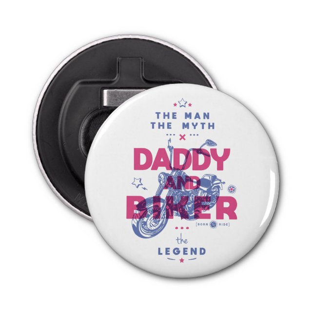 Daddy and biker the man the myth the legend bottle opener (Front)