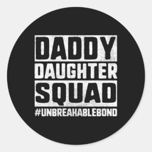 Daddy And Daughter Father Daughter Squad Bond Classic Round Sticker