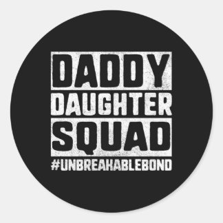 Daddy And Daughter Father Daughter Squad Bond Classic Round Sticker