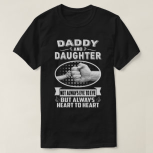 Daddy And Daughter Not Always Eye To Eye But Heart T-Shirt