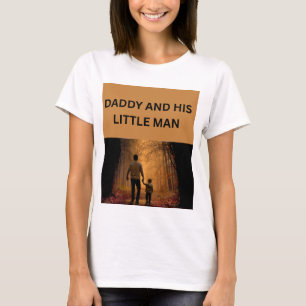 DADDY AND HIS LITTLE MAN T-Shirt