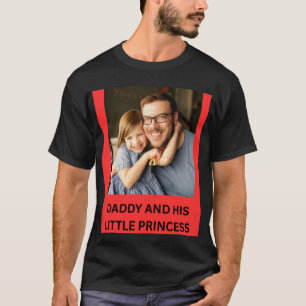 DADDY AND HIS LITTLE PRINCESS T-Shirt