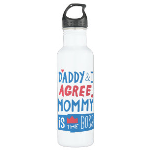 Daddy and I agree Mummy is the boss 710 Ml Water Bottle