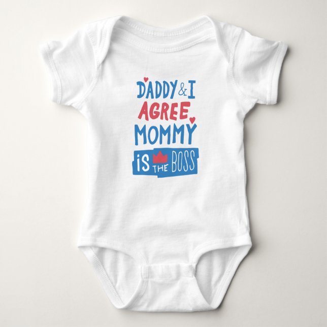 Daddy and I agree Mummy is the boss Baby Bodysuit (Front)