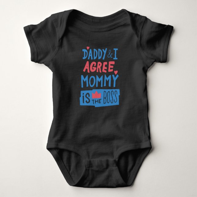 Daddy and I agree Mummy is the boss Baby Bodysuit (Front)
