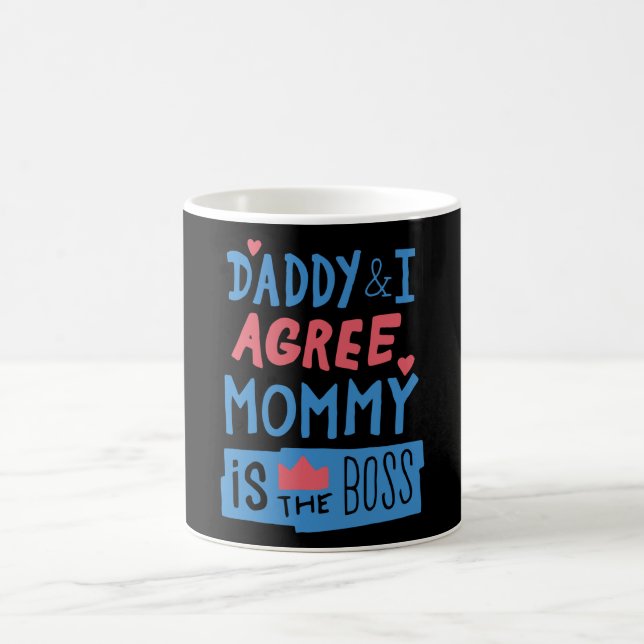 Daddy and I agree Mummy is the boss Coffee Mug (Center)