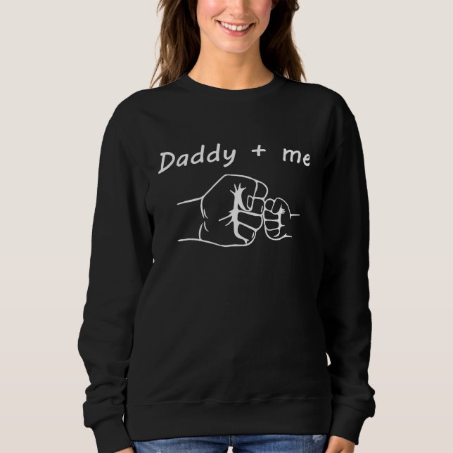 Daddy and Me Best Dad Ever Fist Bump  Father's Day Sweatshirt (Front)