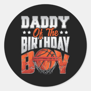 Daddy basketball birthday Boy Family Baller b-day Classic Round Sticker