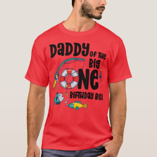 Daddy Big One 1yearold Boy Fishing Birthday 347 T-Shirt